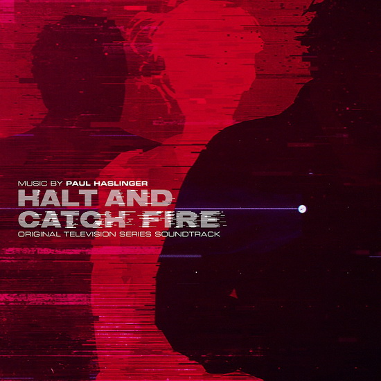 Halt And Catch Fire - HASLINGER PAUL