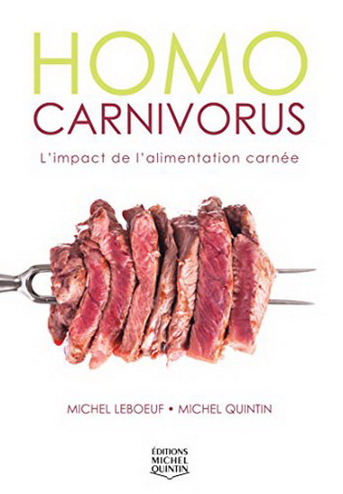 Homo carnivorus : l&#39;impact de l&#39;alimentation carnée - MICHEL LEBOEUF - MICHEL QUINTIN