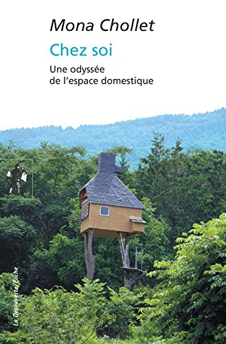 Chez soi : une odyssée de l&#39;espace domestique - MONA CHOLLET
