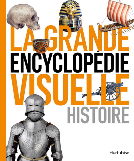 La Grande encyclopédie visuelle : histoire - COLLECTIF