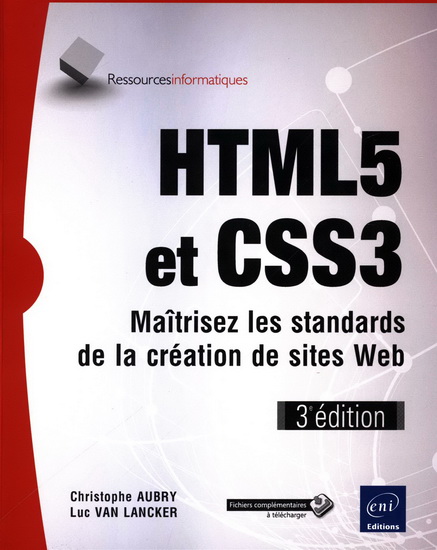 HTML5 et CSS3 : maîtrisez les standards des applications web 3e éd. - CHRISTOPHE AUBRY - LUC VAN LANCKER