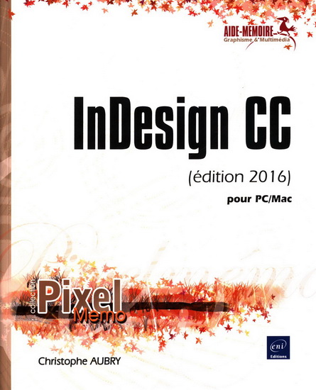 InDesign CC (édition 2016) : pour PC-Mac - CHRISTOPHE AUBRY