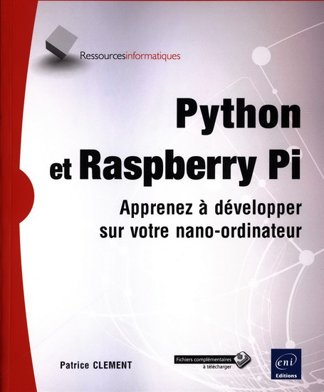 Python et Raspberry Pi : apprenez à développer sur votre nano-ordinateur - PATRICE CLÉMENT