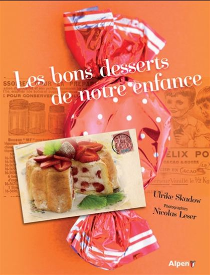 Les Bons desserts de notre enfance - ULRIKE SKADOW