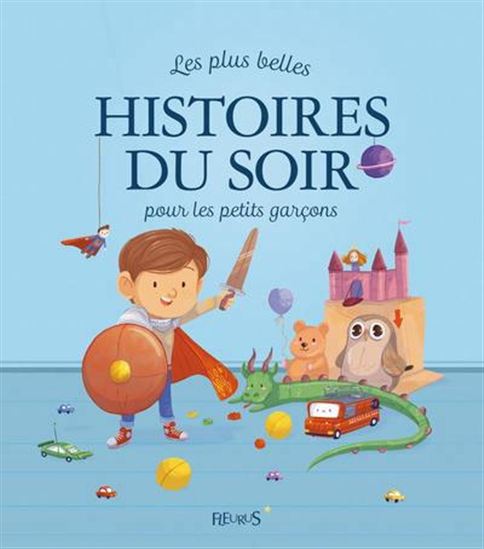 Les Plus belles histoires du soir pour les petits garçons - COLLECTIF