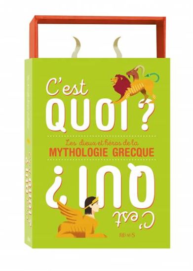 C'est quoi ? C'est qui ? Dieux et héros de la mythologie grecque Cof. - CHARLOTTE GROSSETÊTE - D SIERRA MARTINEZ