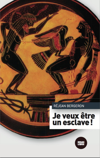 Je veux être un esclave - RÉJEAN BERGERON