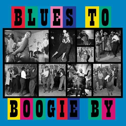 Blues To Boogie By - COMPILATION