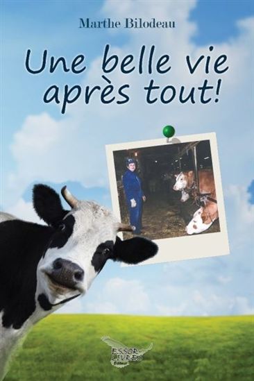 Une belle vie après tout! - MARTHE BILODEAU