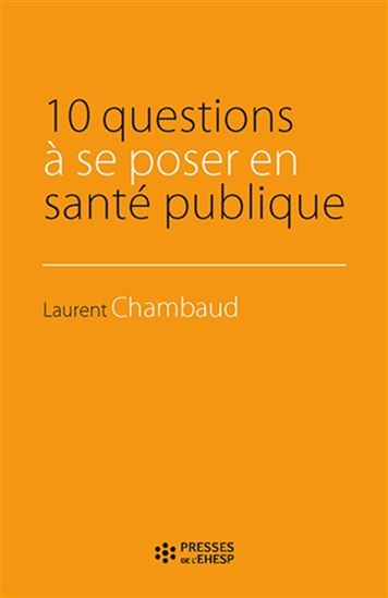La Santé publique en question(s) - LAURENT CHAMBAUD