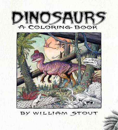 Dinosaurs: A Coloring Book by William Stout - WILLIAM STOUT