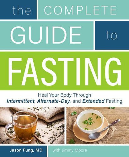 The Complete Guide to Fasting - JIMMY MOORE