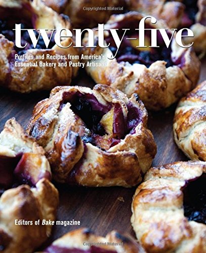 Twenty-Five - EDITORS OF BAKE MAGAZINE