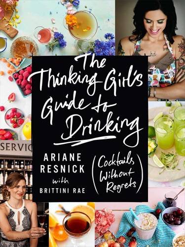 The Thinking Girl&#39;s Guide to Drinking - ARIANE RESNICK