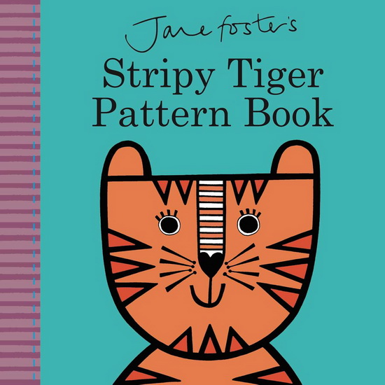 Jane Foster&#39;s Stripy Tiger Pattern Book - JANE FOSTER