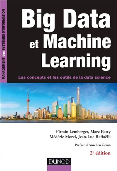 Big data et machine learning : les concepts et les outils de la data science 2e éd. - COLLECTIF