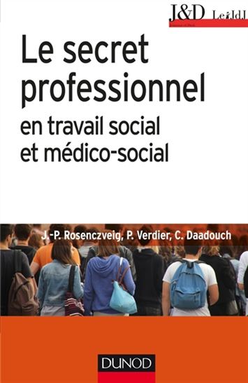 Le Secret professionnel en travail social et médico-social 6e éd. - J-P ROSENCZVEIG & AL