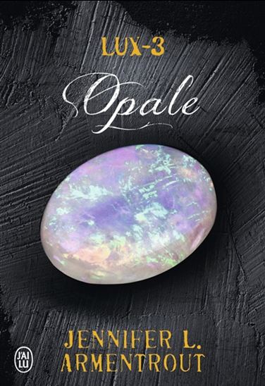 Lux T.03 Opale - JENNIFER L ARMENTROUT