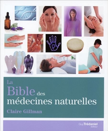 La Bible des médecines naturelles - CLAIRE GILLMAN
