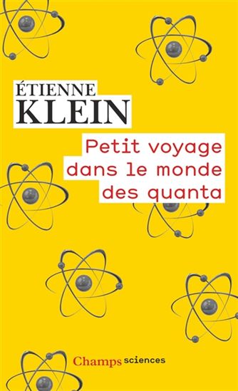 Petit voyage dans le monde des quanta N. éd. - ÉTIENNE KLEIN