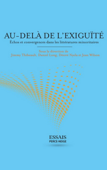 Au-delà de l&#39;exiguïté : échos et convergences dans les littératures minoritaires - COLLECTIF