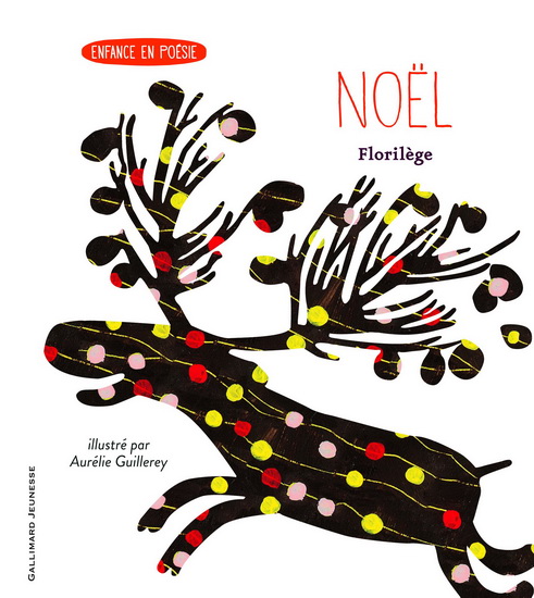 Noël : florilège - AURÉLIE GUILLEREY