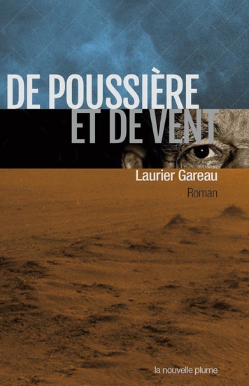 De poussière et de vent - LAURIER GAREAU