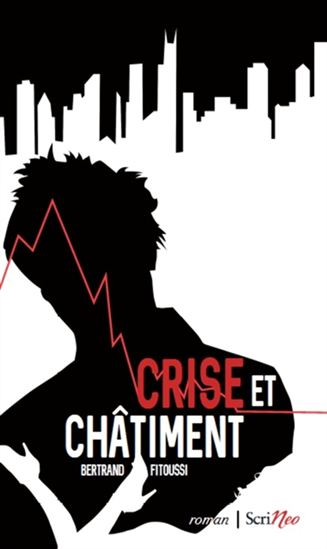 Crise et châtiment - BERTRAND FITOUSSI