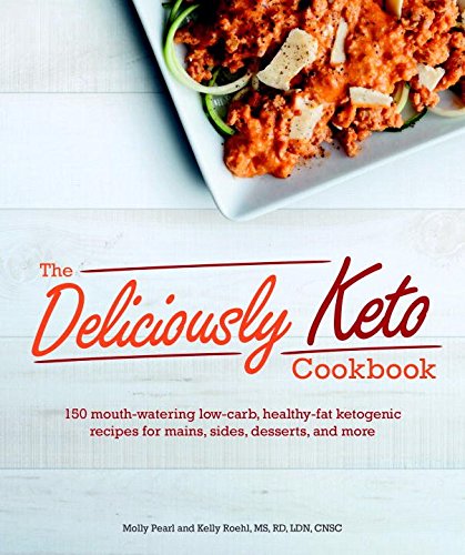 The Deliciously Keto Cookbook - MOLLY PEARL