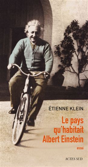 Le Pays qu&#39;habitait Albert Einstein - ÉTIENNE KLEIN