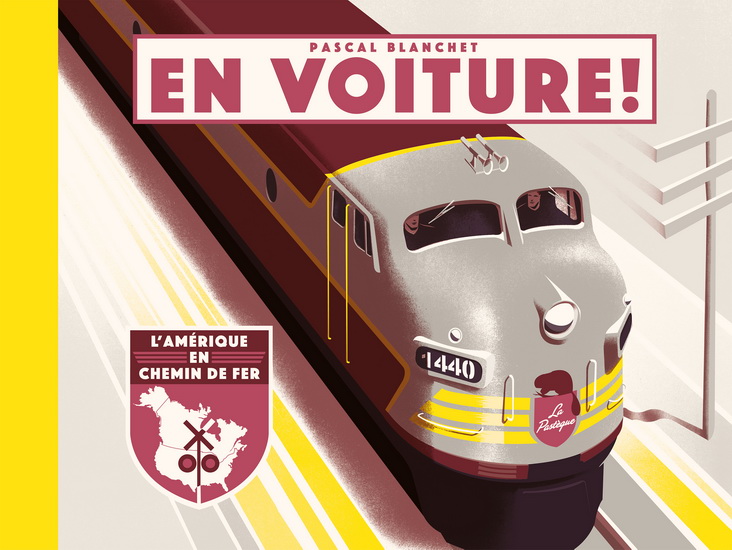 En voiture ! : l' Amérique en chemins de fer - PASCAL BLANCHET