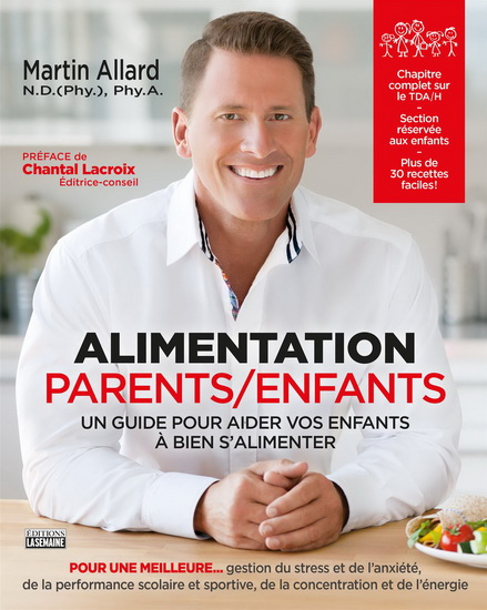 Alimentation parents/enfants : guide pour aider vos enfants à bien s&#39;alimenter - MARTIN ALLARD