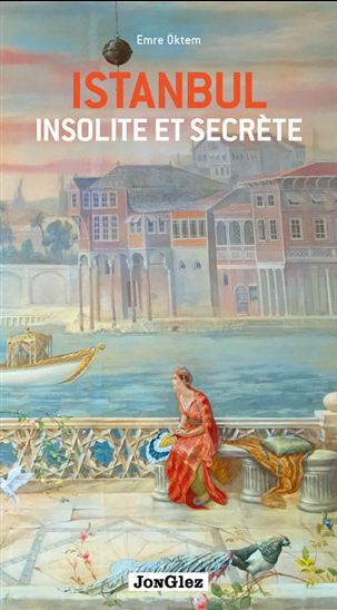 Istanbul insolite et secrète - EMRE OKTEM - MESUT TEFAN