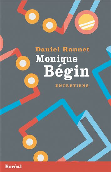 Monique Bégin : entretiens - DANIEL RAUNET