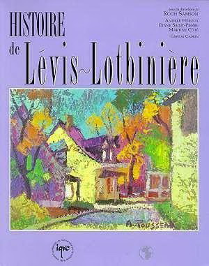 Histoire de Lévis-Lotbinière - ROCH SAMSON