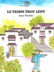 Le Temps trop lent - ANNE THIOLLIER