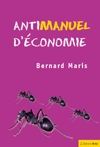 Antimanuel d&#39;économie - BERNARD MARIS