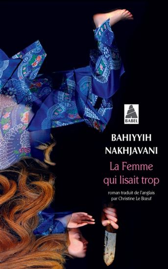 La Femme qui lisait trop - BAHIYYIH NAKHJAVANI