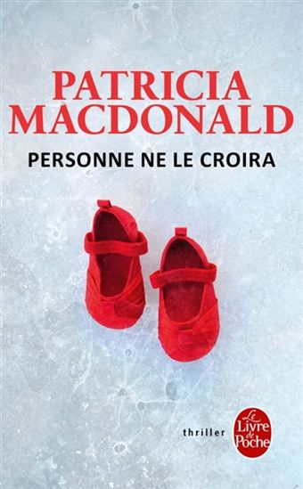 Personne ne le croira - PATRICIA J MACDONALD