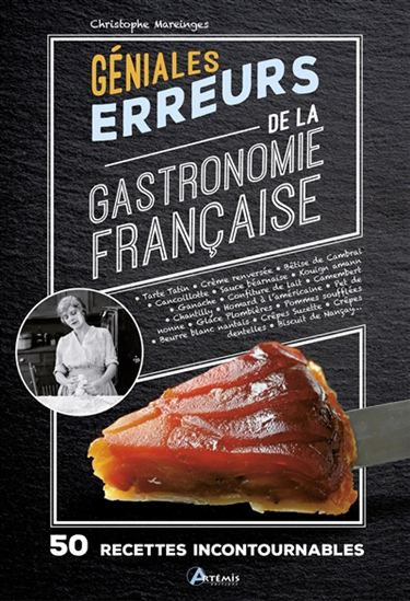 Géniales erreurs de la gastronomie française - CHRISTOPHE MAREINGES