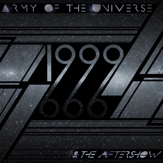 1999 & The Aftershow - ARMY OF THE UNIVERSE