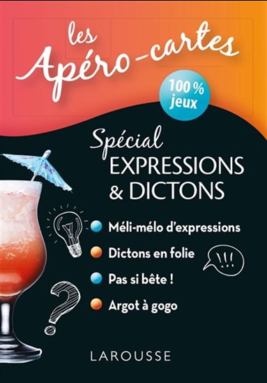 Les Apéro-cartes spécial expressions et dictons - BÉNÉDICTE GAILLARD