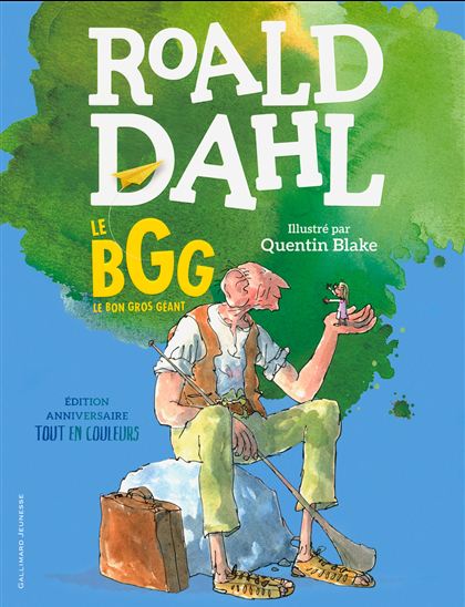 Le BGG : le bon gros géant éd. anniversaire - ROALD DAHL - QUENTIN BLAKE