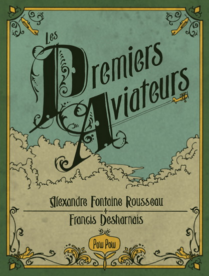 Les Premiers aviateurs - FRANCIS DESHARNAIS - A FONTAINE ROUSSEAU