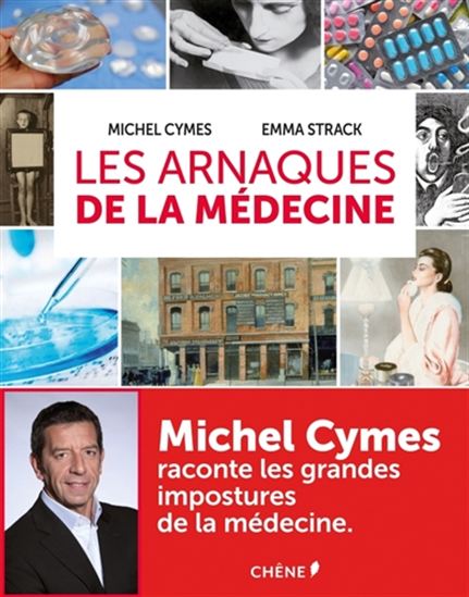 Les Arnaques de la médecine - MICHEL CYMES - EMMA STRACK
