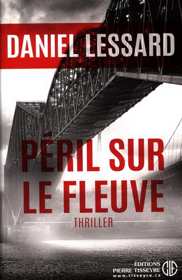 Péril sur le fleuve - DANIEL LESSARD