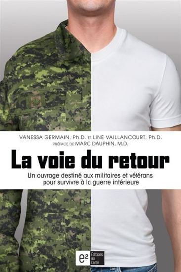 La Voie du retour : un ouvrage destiné aux militaires et vétérans pour survivre à la guerre intérieure - VANESSA GERMAIN - LINE VAILLANCOURT