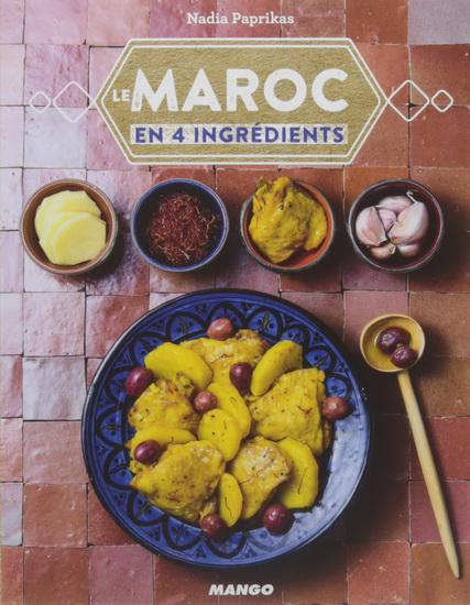 Le Maroc en 4 ingrédients - NADIA OUHMANI