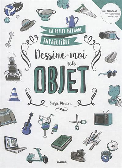 Dessine-moi un objet - SOIZIC MOUTON