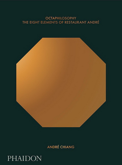 Octaphilosophy: The Eight Elements of Restaurant André - ANDRÉ CHIANG - LOTTA JÖRGENSEN